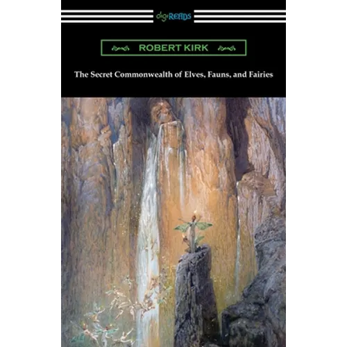 The Secret Commonwealth of Elves, Fauns, and Fairies