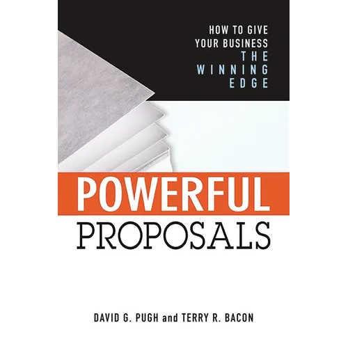 Powerful Proposals: How to Give Your Business the Winning Edge