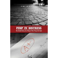 Pimp in Distress: The Untold Story of a Pimp of This Pimp Life Style