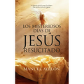 Misteriosos Días de Jesús Resucitado, Los