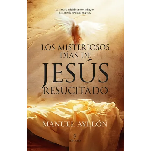 Misteriosos Días de Jesús Resucitado, Los
