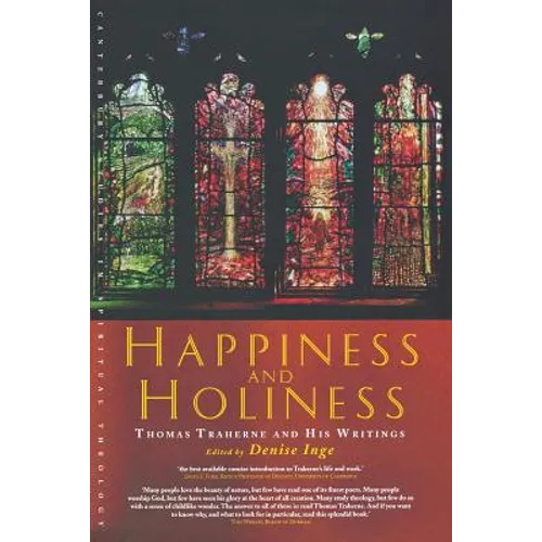 Happiness and Holiness: Selected Writings of Thomas Traherne