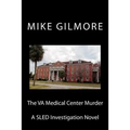 The VA Medical Center Murder: A SLED Investigation Novel
