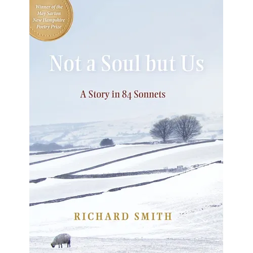 Not a Soul But Us: A Story in 84 Sonnets