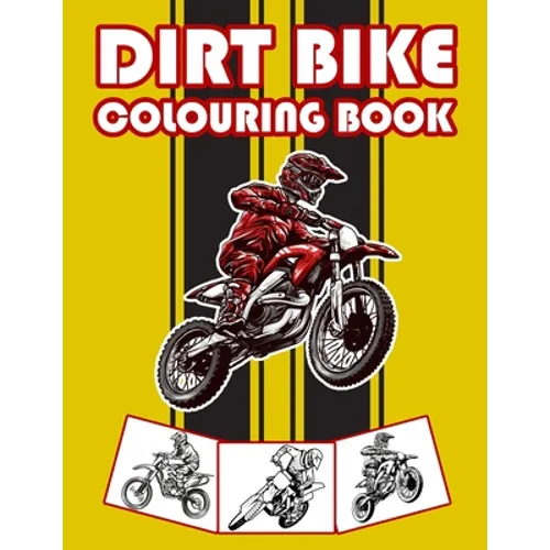 Dirt Bike Colouring Book: Big Motorcycle Coloring Book for Kids & Teens