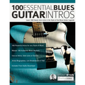 100 Essential Blues Guitar Intros: Learn 100 Classic Intro Licks in the Style of the Blues Guitar Greats