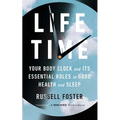 Life Time: Your Body Clock and Its Essential Roles in Good Health and Sleep