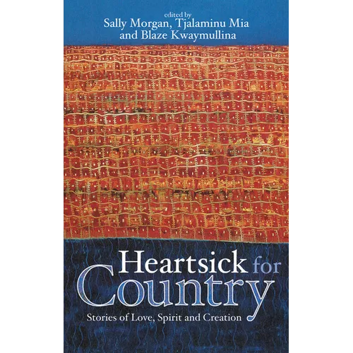 Heartsick for Country: Stories of Love, Spirit and Creation