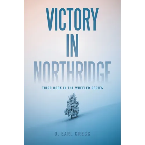 Victory In Northridge: Third Book In the Wheeler Series