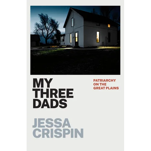 My Three Dads: Patriarchy on the Great Plains