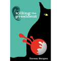 Killing the President