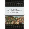 The Church in the Latin Fathers: Unity in Charity