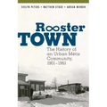 Rooster Town: The History of an Urban Métis Community, 1901-1961