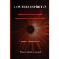 Los Tres Espíritus: Aplicaciones de Huna a la salud, la prosperidad y el desarrollo personal