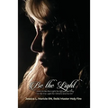 Be the Light: "I Want to be the Light for Others, so They Can Be the Light for Others, and So On"