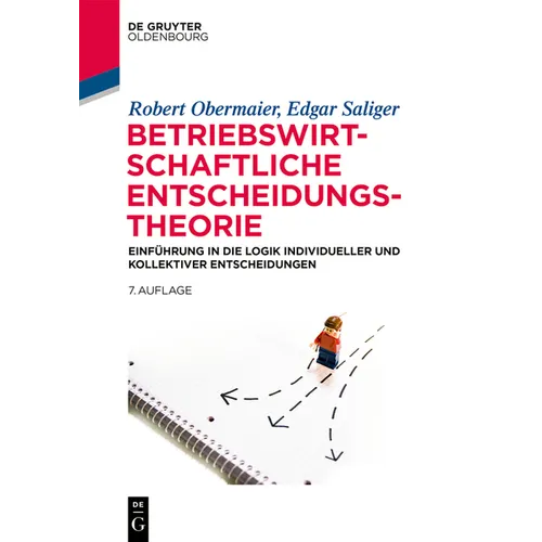 Betriebswirtschaftliche Entscheidungstheorie: Einführung in Die Logik Individueller Und Kollektiver Entscheidungen
