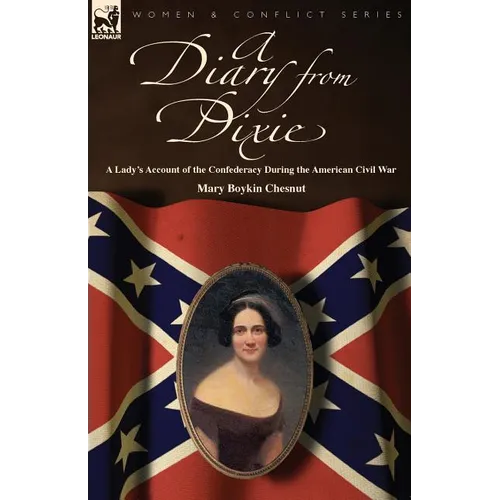 A Diary from Dixie: a Lady's Account of the Confederacy During the American Civil War