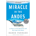 Miracle in the Andes: 72 Days on the Mountain and My Long Trek Home