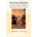 Contracting Colonialism: Translation and Christian Conversion in Tagalog Society Under Early Spanish Rule