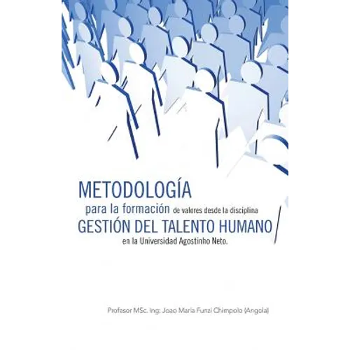 Metodologia Para La Formacion de Valores Desde La Disciplina Gestion del Talento Humano En La Universidad Agostinho Neto.