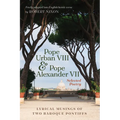 Pope Urban VIII and Pope Alexander VII: Selected Poetry: Lyrical Musings of Two Baroque Pontiffs
