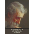 Collected Works of John Muir, Naturalist (complete and unabridged), including: The Mountains of California (illustrated in B&W), Stickeen: The Story o
