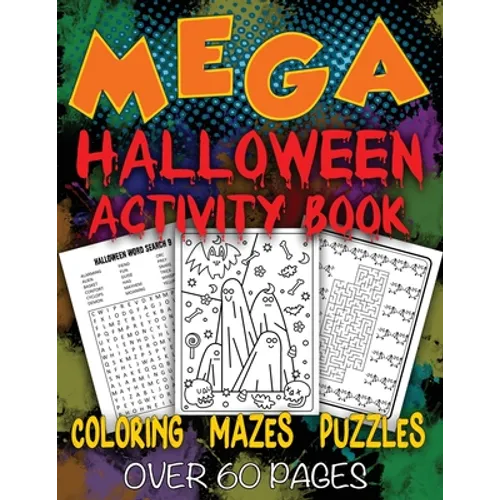Mega Halloween Activity Book: Coloring - Mazes - Word Searches - Fun Games For Kids of All Ages