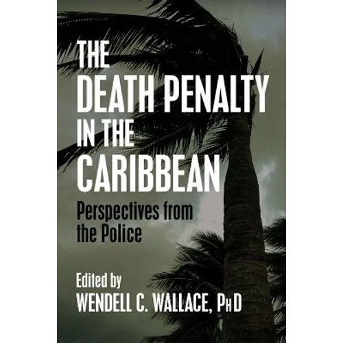 The Death Penalty in the Caribbean: Perspectives from the Police