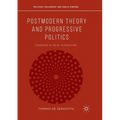 Postmodern Theory and Progressive Politics: Toward a New Humanism