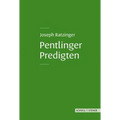 Pentlinger Predigten: Joseph Ratzinger