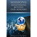 Missions: Ministering Beyond Our Borders