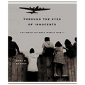 Through the Eyes of Innocents: Children Witness World War II