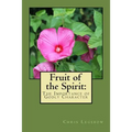 Fruit of the Spirit: : The Importance of Godly Character
