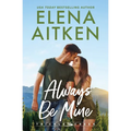 Always Be Mine: A Single Dad/Nanny Small Town Romance