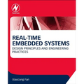 Real-Time Embedded Systems: Design Principles and Engineering Practices