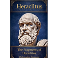 Heraclitus: Commentaries on the Fragments of Heraclitus