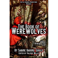 The Book of Werewolves with Illustrations: History of Lycanthropy, Mythology, Folklores, and more