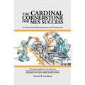 The Cardinal Cornerstone for MES Success: For Advanced Manufacturing Engineers and IT Professionals - The practical application of automation fundamen