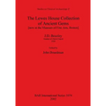 The Lewes House Collection of Ancient Gems [now at the Museum of Fine Arts, Boston] by J.D. Beazley, Student of Christ Church, 1920
