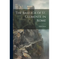 The Basilica of St. Clemente in Rome