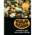 Bold Beans: Recipes to Get Your Pulse Racing