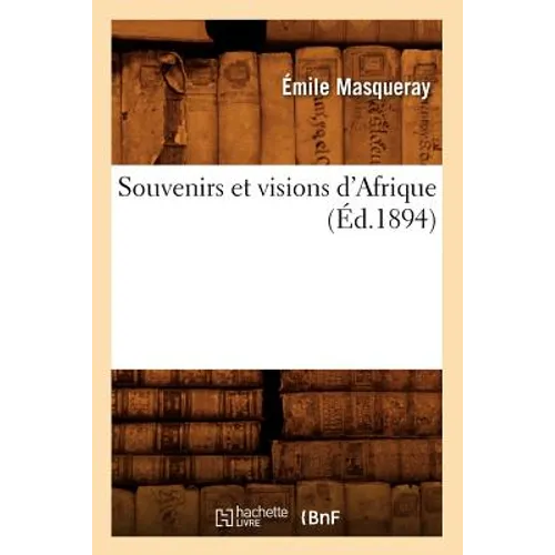 Souvenirs Et Visions d'Afrique (Éd.1894)