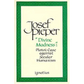 Divine Madness: Plato's Case Against Secular Humanism