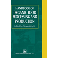 Organic Food Processing and Production Handbook