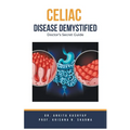 Celiac Disease Demystified: Doctor's Secret Guide