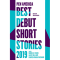PEN America Best Debut Short Stories 2019