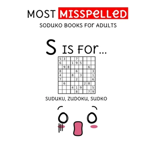 MOST Misspelled Soduko Books For Adults: suduko, sodoku, zudoku, sudko puzzle books for adults (extreme soduko)