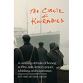 The Circle of Kourabies: Based on a true story. A century-old story of honey, coffee, salt, lemon, paper, whiskey, and cigarettes