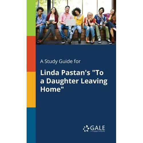A Study Guide for Linda Pastan's "To a Daughter Leaving Home"