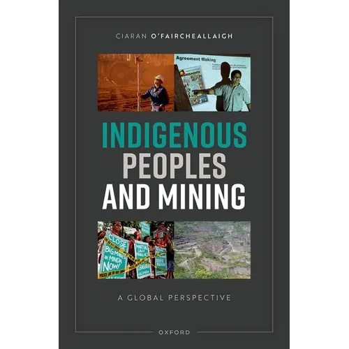 Indigenous Peoples and Mining: A Global Perspective